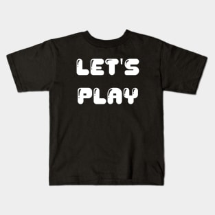 Let's Play Kids T-Shirt